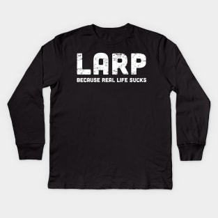 Funny LARP Quote Kids Long Sleeve T-Shirt